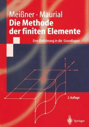 Die Methode der finiten Elemente: Eine Einführung in die Grundlagen de Udo F. Meißner