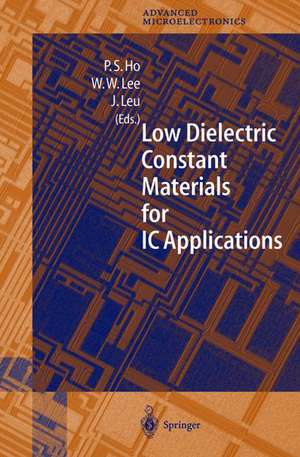 Low Dielectric Constant Materials for IC Applications de Paul S. Ho