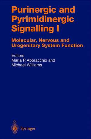 Purinergic and Pyrimidinergic Signalling: Molecular, Nervous and Urogenitary System Function de Maria P. Abracchio