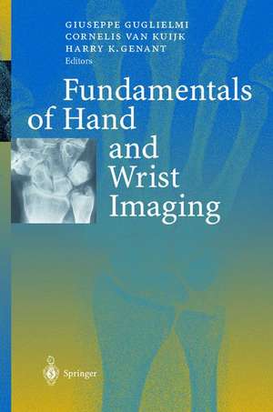 Fundamentals of Hand and Wrist Imaging de C. Van Kuijk