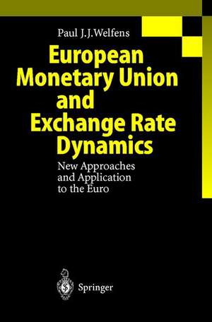 European Monetary Union and Exchange Rate Dynamics: New Approaches and Application to the Euro de Paul J.J. Welfens