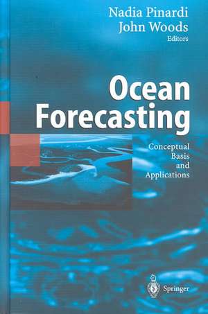 Ocean Forecasting: Conceptual Basis and Applications de Nadia Pinardi