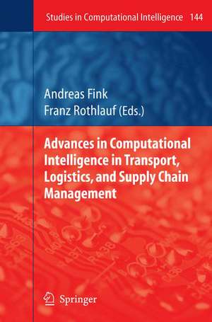 Advances in Computational Intelligence in Transport, Logistics, and Supply Chain Management de Andreas Fink