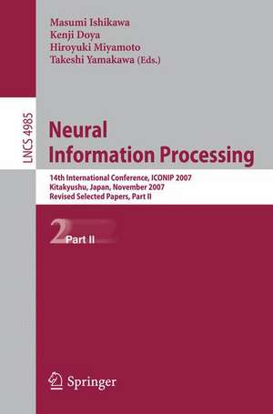 Neural Information Processing: 14th International Confernce, ICONIP 2007, Kitakyushu, Japan, November 13-16, 2007, Revised Selected Papers, Part II de Masumi Ishikawa