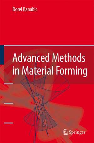 Advanced Methods in Material Forming de Dorel Banabic