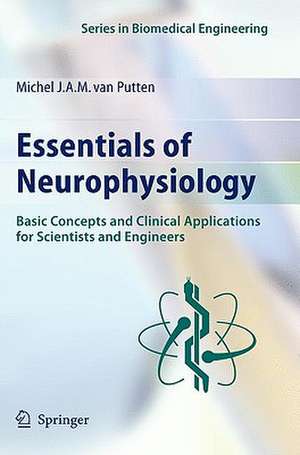 Essentials of Neurophysiology: Basic Concepts and Clinical Applications for Scientists and Engineers de Michel J.A.M. van Putten