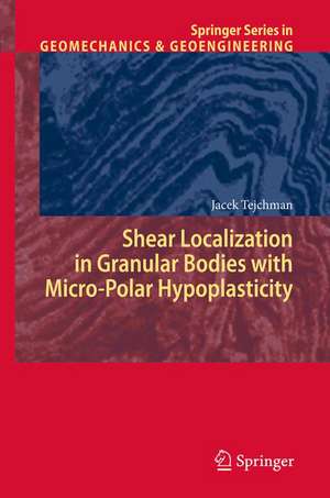 Shear Localization in Granular Bodies with Micro-Polar Hypoplasticity de J. Tejchman