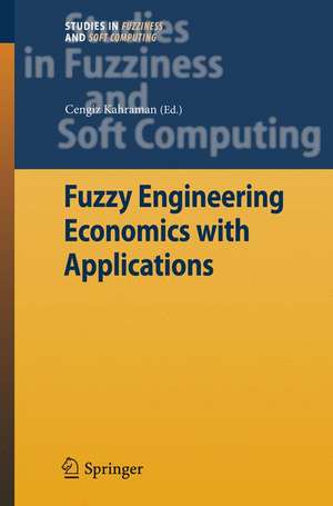 Fuzzy Engineering Economics with Applications de Cengiz Kahraman