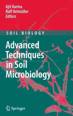 Advanced Techniques in Soil Microbiology de Ajit Varma