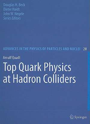 Top Quark Physics at Hadron Colliders de Arnulf Quadt