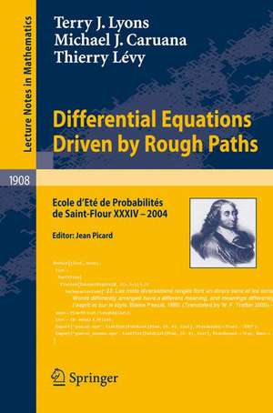 Differential Equations Driven by Rough Paths: Ecole d’Eté de Probabilités de Saint-Flour XXXIV-2004 de Terry J. Lyons