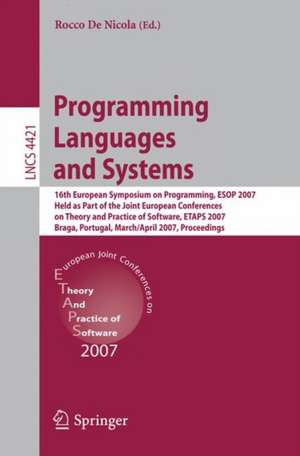 Programming Languages and Systems: 16th European Symposium on Programming, ESOP 2007, Held as Part of the Joint European Conferences on Theory and Practice of Software, ETAPS, Braga, Portugal, March 24 - April 1, 2007, Proceedings de Rocco De Nicola