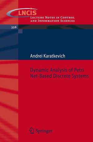 Dynamic Analysis of Petri Net-Based Discrete Systems de Andrei Karatkevich