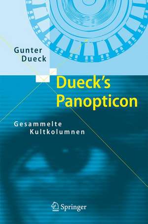 Dueck's Panopticon: Gesammelte Kultkolumnen de Gunter Dueck