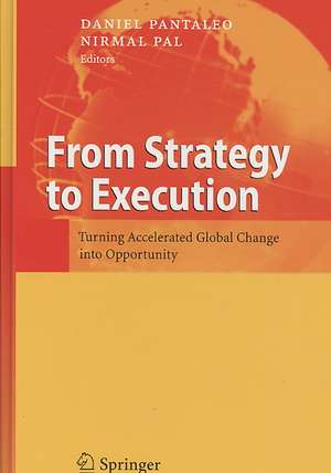 From Strategy to Execution: Turning Accelerated Global Change into Opportunity de Daniel Pantaleo