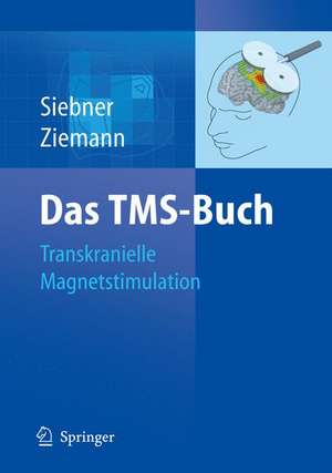 Das TMS-Buch: Handbuch der transkraniellen Magnetstimulation de Hartwig Roman Siebner