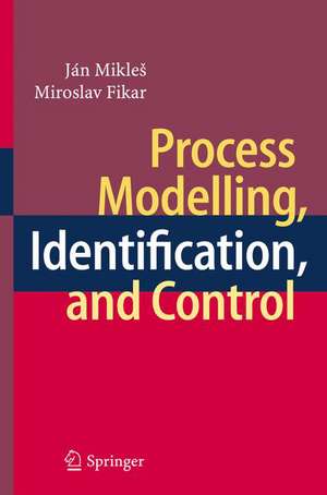 Process Modelling, Identification, and Control de Ján Mikleš