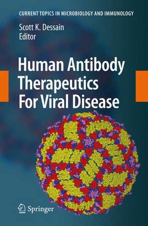 Human Antibody Therapeutics For Viral Disease de Scott K. Dessain