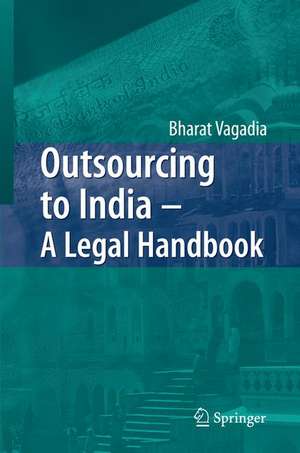 Outsourcing to India - A Legal Handbook de Bharat Vagadia