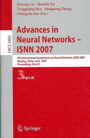 Advances in Neural Networks - ISNN 2007: 4th International Symposium on Neural Networks, ISNN 2007 Nanjing, China, June 3-7, 2007. Proceedings, Part III de Derong Liu