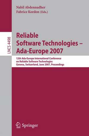 Reliable Software Technologies - Ada-Europe 2007: 12th Ada-Europe International Conference on Reliable Software Technologies, Geneva, Switzerland, June 25-29, 2007, Proceedings de Nabil Abdennahder