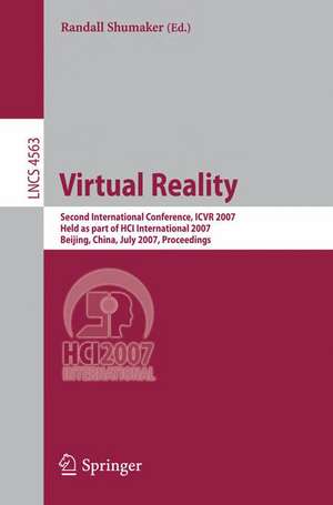 Virtual Reality: Second International Conference, ICVR 2007, Held as Part of HCI International 2007, Beijing, China, July 22-27, 2007, Proceedings de Randall Shumaker