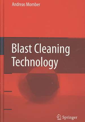 Blast Cleaning Technology de A. Momber