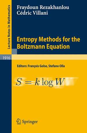 Entropy Methods for the Boltzmann Equation: Lectures from a Special Semester at the Centre Émile Borel, Institut H. Poincaré, Paris, 2001 de Fraydoun Rezakhanlou