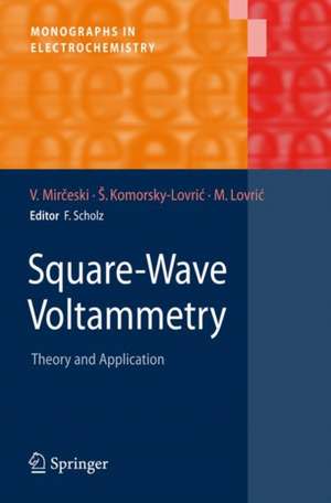 Square-Wave Voltammetry: Theory and Application de Valentin Mirceski