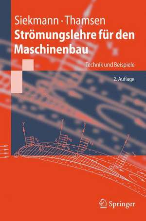 Strömungslehre für den Maschinenbau: Technik und Beispiele de Helmut E. Siekmann