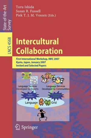 Intercultural Collaboration: First International Workshop, IWIC 2007 Kyoto, Japan, January 25-26, 2007 Invited and Selected Papers de Toru Ishida