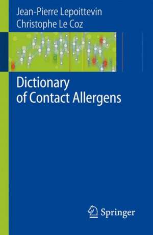 Dictionary of Contact Allergens de Jean-Pierre Lepoittevin