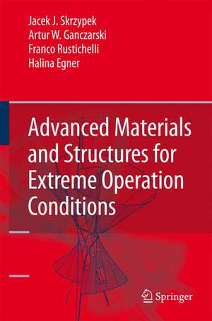 Advanced Materials and Structures for Extreme Operating Conditions de Jacek J. Skrzypek