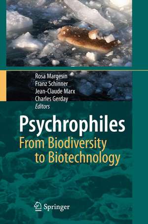 Psychrophiles: From Biodiversity to Biotechnology de Rosa Margesin