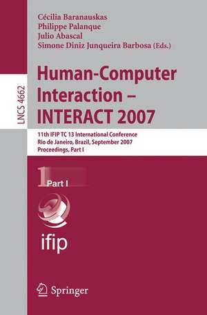 Human-Computer Interaction - INTERACT 2007: 11th IFIP TC 13 International Conference, Rio de Janeiro, Brazil, September 10-14, 2007, Proceedings, Part I de Cecília Baranauskas