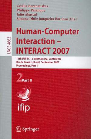 Human-Computer Interaction - INTERACT 2007: 11th IFIP TC 13 International Conference, Rio de Janeiro, Brazil, September 10-14, 2007, Proceedings, Part II de Cecília Baranauskas