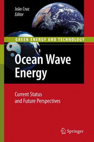 Ocean Wave Energy: Current Status and Future Prespectives de Joao Cruz