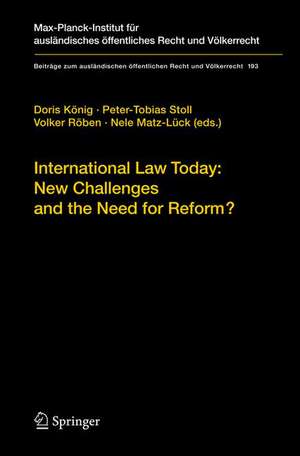 International Law Today: New Challenges and the Need for Reform? de Doris König