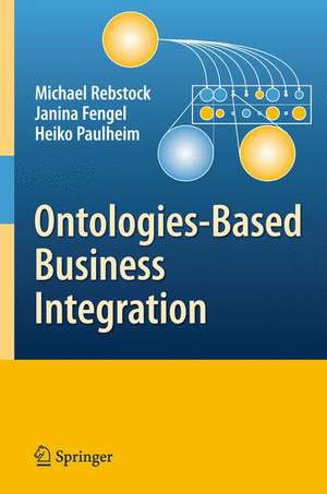 Ontologies-Based Business Integration de Michael Rebstock