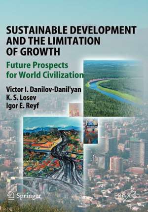 Sustainable Development and the Limitation of Growth: Future Prospects for World Civilization de Victor I. Danilov-Danil'yan