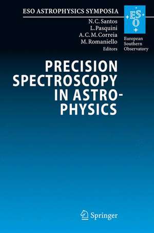 Precision Spectroscopy in Astrophysics: Proceedings of the ESO/Lisbon/Aveiro Conference held in Aveiro, Portugal, 11-15 September 2006 de Nuno C. Santos