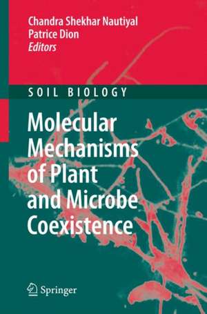 Molecular Mechanisms of Plant and Microbe Coexistence de Chandra Shekhar Nautiyal