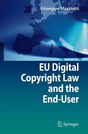 EU Digital Copyright Law and the End-User de Giuseppe Mazziotti