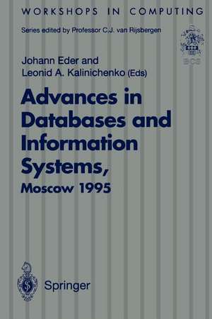 Advances in Databases and Information Systems: Proceedings of the Second International Workshop on Advances in Databases and Information Systems (ADBIS’95), Moscow, 27–30 June 1995 de Johann Eder