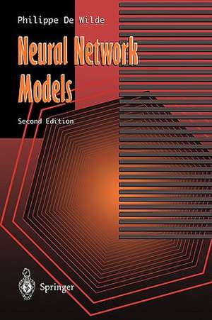 Neural Network Models: Theory and Projects de Philippe de Wilde