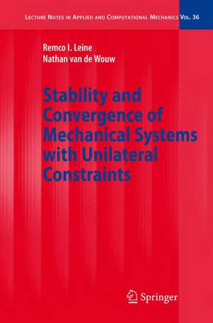 Stability and Convergence of Mechanical Systems with Unilateral Constraints de Remco I. Leine