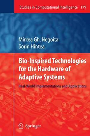 Bio-Inspired Technologies for the Hardware of Adaptive Systems: Real-World Implementations and Applications de Mircea Gh. Negoita