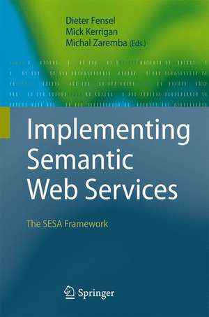 Implementing Semantic Web Services: The SESA Framework de Dieter Fensel