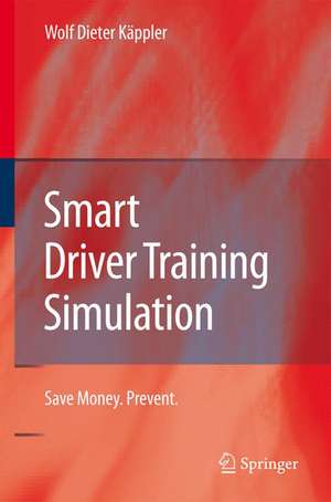 Smart Driver Training Simulation: Save Money. Prevent. de Wolf Dieter Käppler