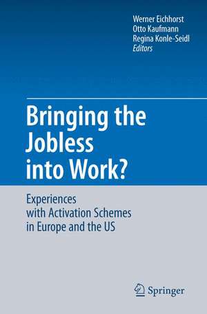 Bringing the Jobless into Work?: Experiences with Activation Schemes in Europe and the US de Werner Eichhorst